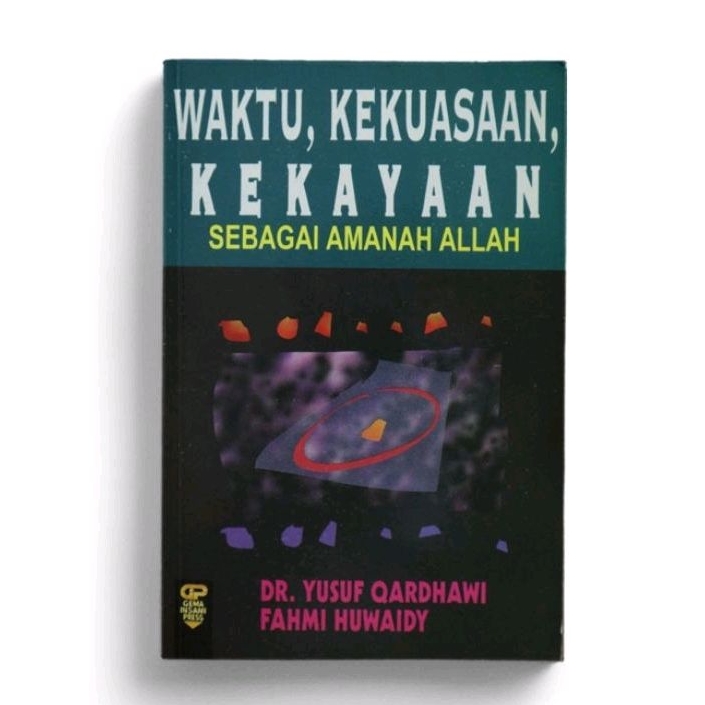 Waktu, Kekuasaan, Kekayaan Sebagai Amanah Allah - Yusuf Al-Qaradhawi