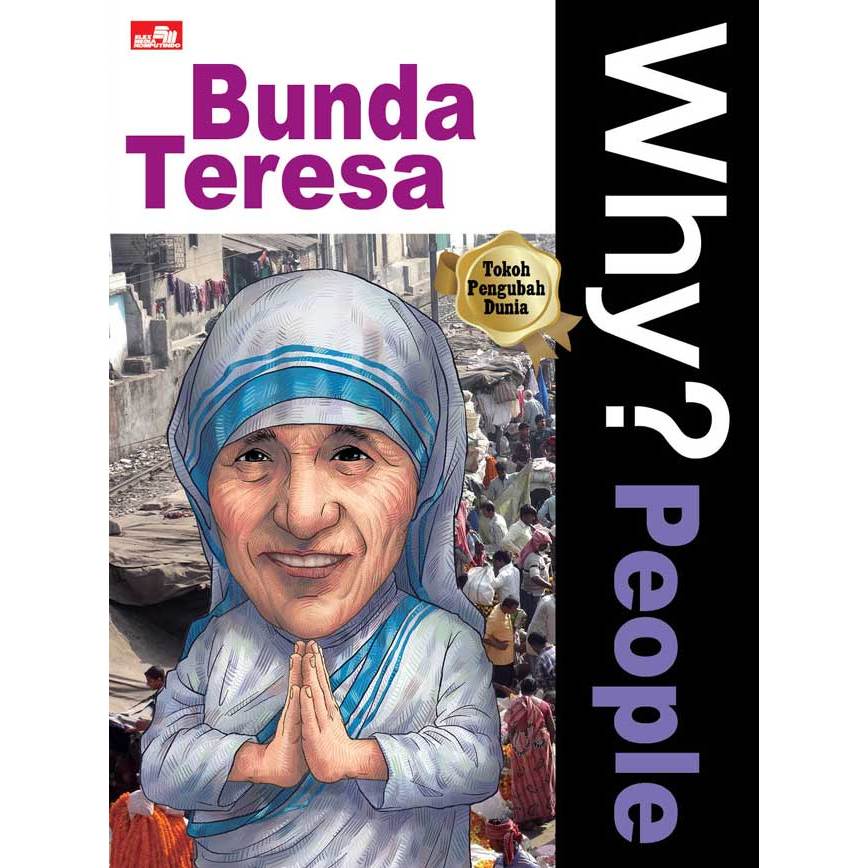 Gramedia - Why? People Series: Bunda teresa