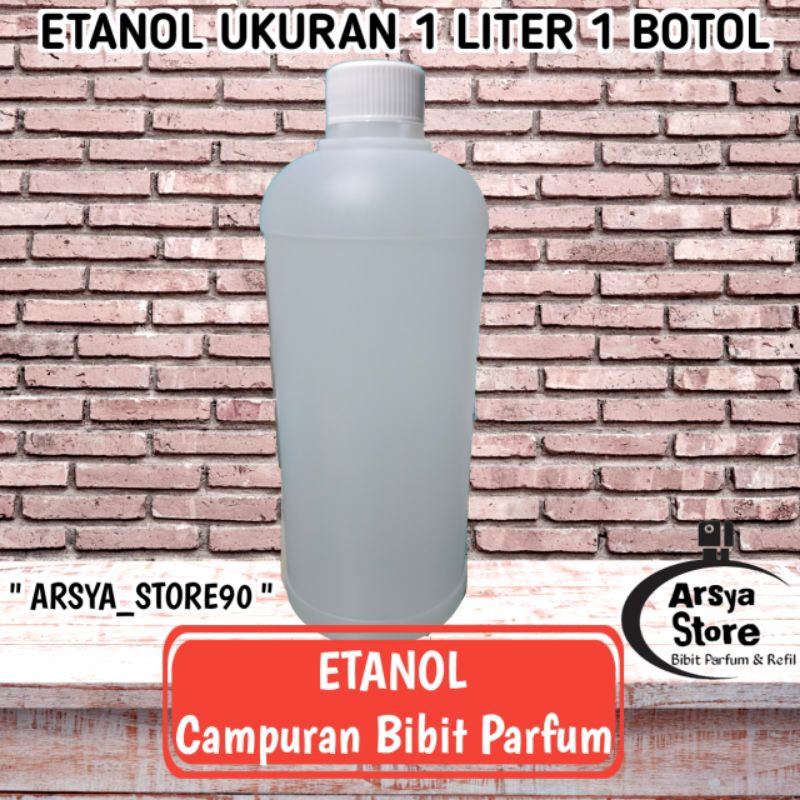 ETANOL MURNI UKURAN 1 LITER ( CAMPURAN BIBIT PARFUM )