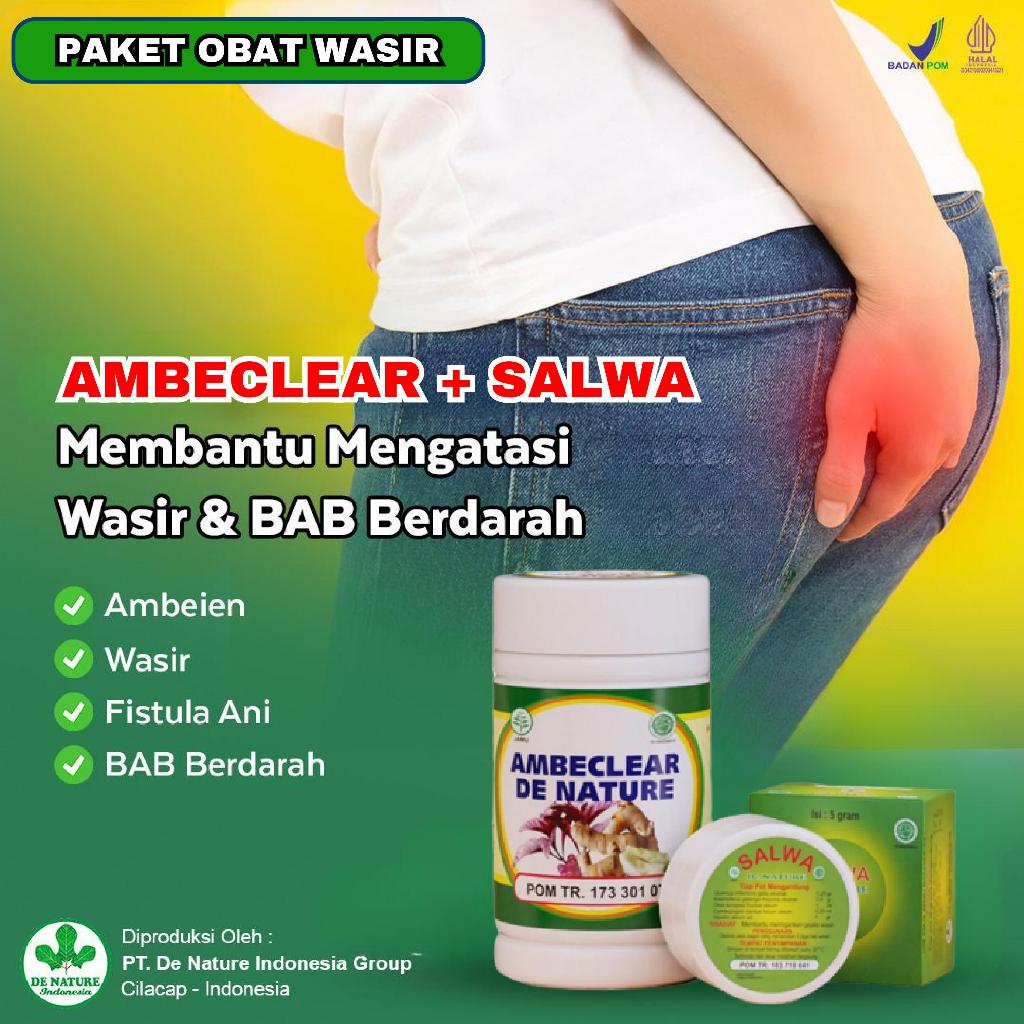 AMBECLEAR SALWA DE NATURE OBAT HERBAL WASIR PELURU AMBEIEN AMBEYEN LUAR BAB BERDARAH HILANGKAN BENJO