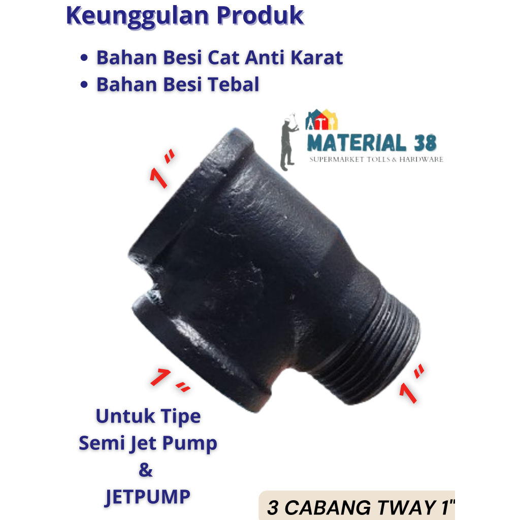 TEE / T JET PUMP 3 WAYS 1" BESI TEBAL / Tee 3 way Besi Tabung Pompa Air