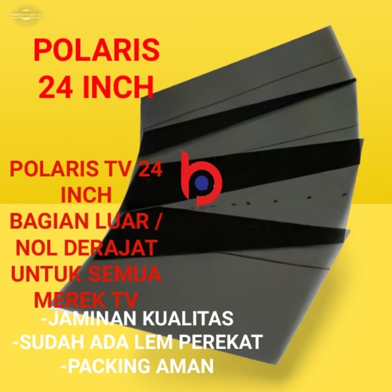 POLARIS 24 - POLARIZER - KACA PLASTIK LAPISAN FILM -  TV LCD LG SHARP -SAMSUNG - TOSHIBA - POLYTRON - 24 INCH -24 IN - 24 INCHI