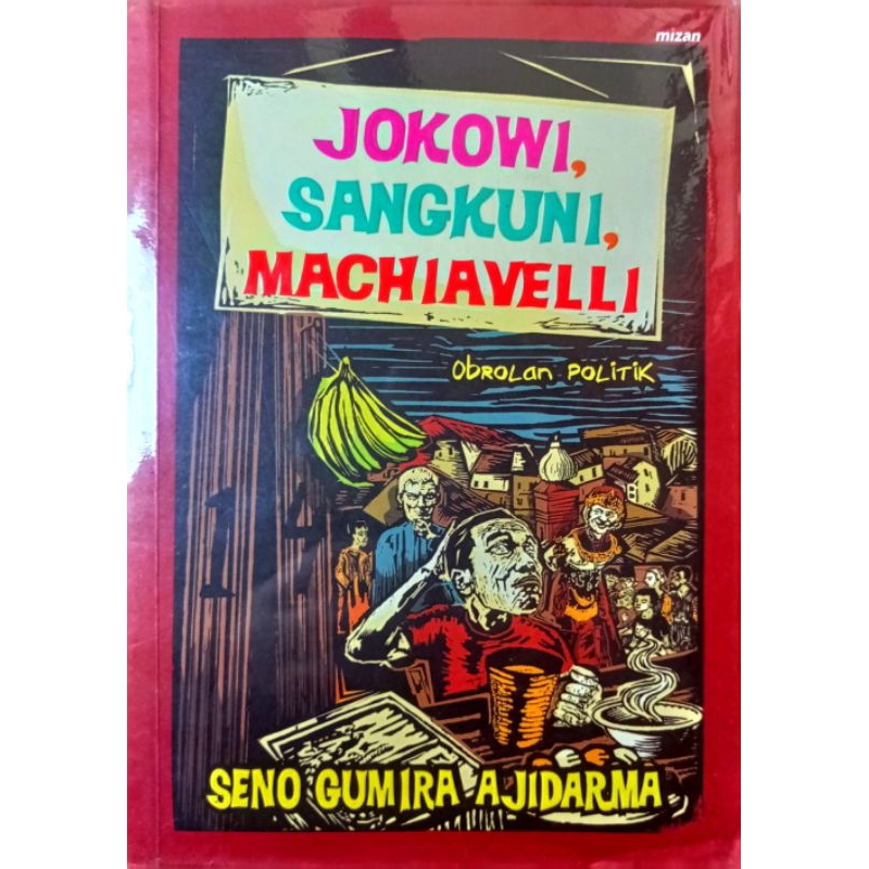 Jokowi, Sangkuni, Machiavelli & Anjing-anjing Menyerbu Kuburan & 24 Bersama Gaspar & Sapiens