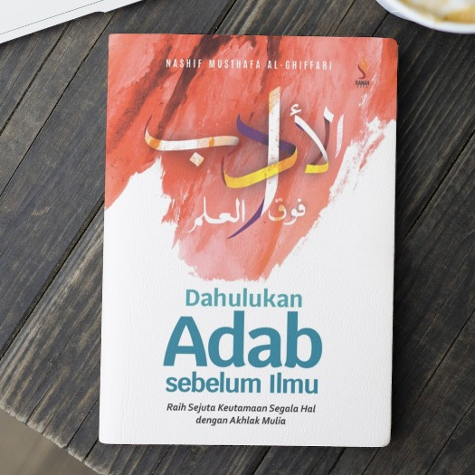 Buku Adab dan Akhlak Dahulukan Adab Sebelum Ilmu - Ranah Buku