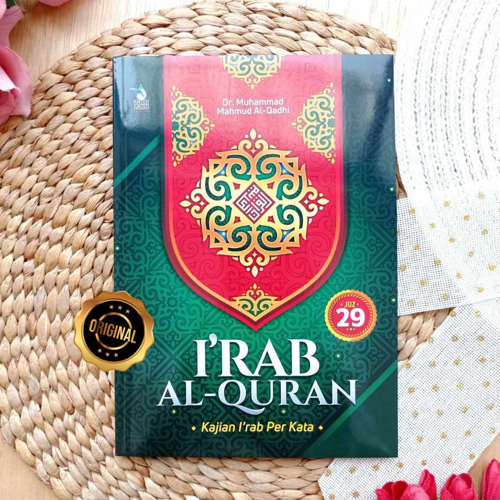 Buku Irab Al-Quran Kajian Irab Per Kata Juz 29. Mudah Memahami Kaidah nahwu Sharaf AlQuran. Zamzam