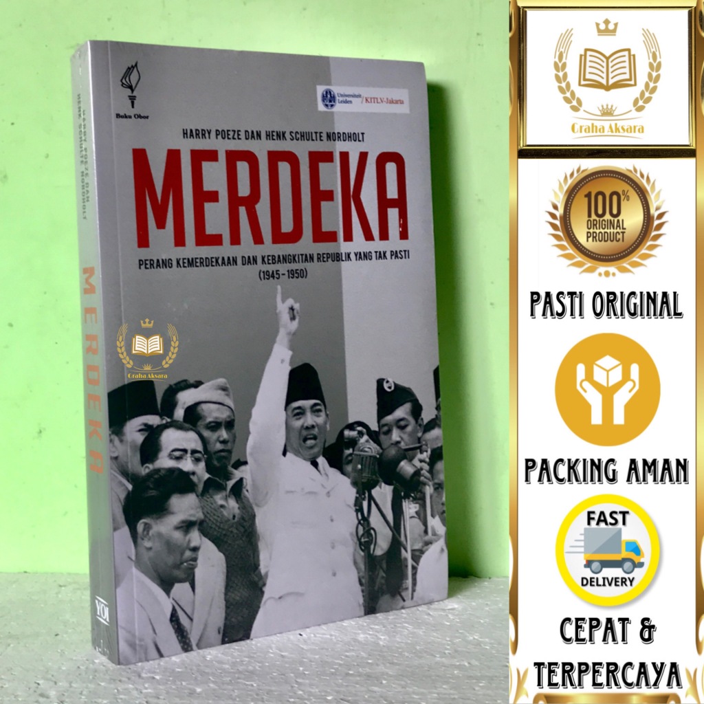 Buku Merdeka - Perang Kemerdekaan Dan Kebangkitan Republik Yang Tak Pasti 1945-1950 - Harry Poeze & 