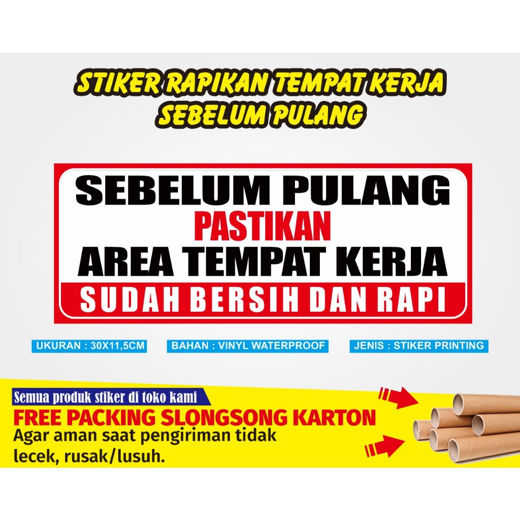 

Stiker rapikan tempat kerja sebelum pulang - stiker himbauan