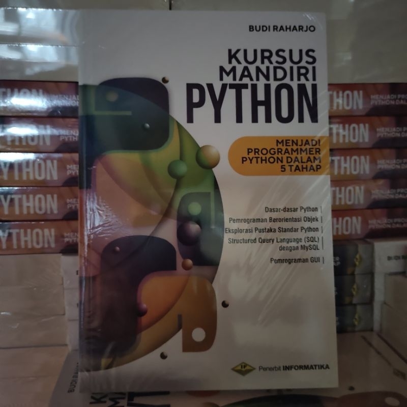 BUKU KURSUS MANDIRI PYTHON (MENJADI PROGRAMMER PYTHON DALAM 5 TAHAP) BUDI RAHARJO
