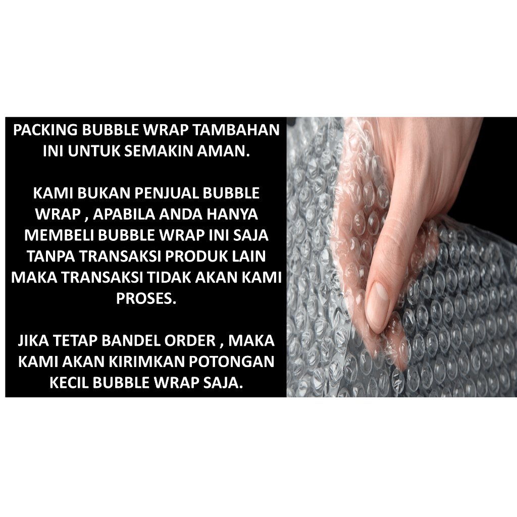 

TAMBAHAN BUBBLE WRAP TEBAL UNTUK PEMBELIAN PRODUK DI ONLINE SHOPPING YUK. JANGAN HANYA ORDER BUBBLE WRAP SAJA.