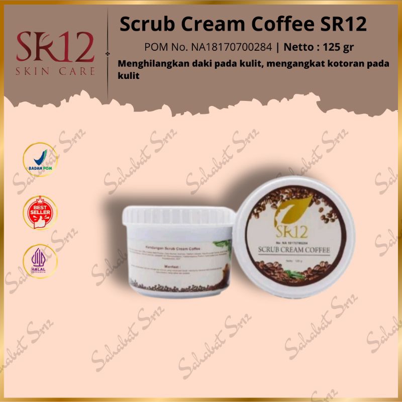 UMBAR - COD BISA - SCRUB CREAM COFFEE SR12 125 GR / LULUR KOPI PERONTOK DAKI / LULUR BADAN SR12 RIAU