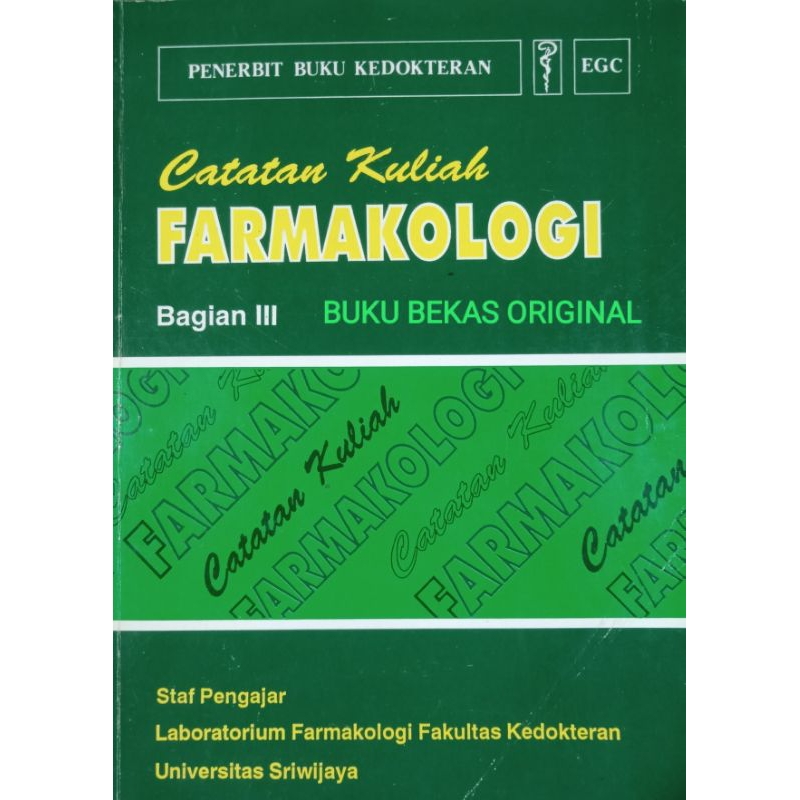 Catatan Kuliah Farmakologi Bagian III Staf Pengajar Laboratorium Farmakologi Fakultas Kedokteran Uni