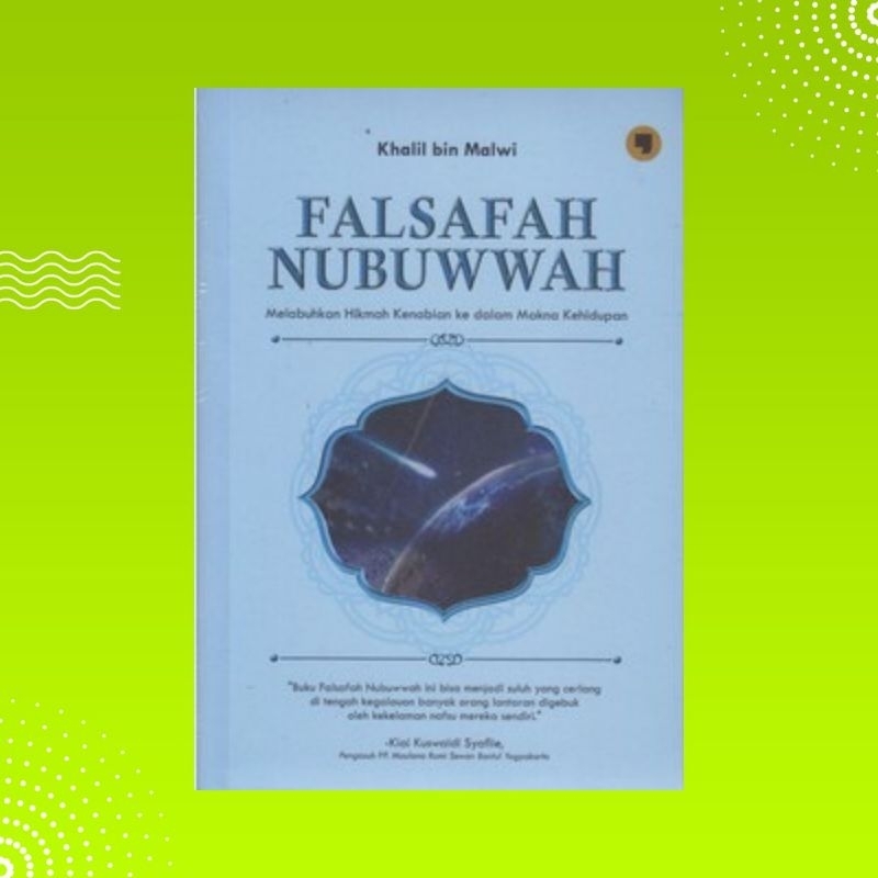 Buku Falsafah Nubuwwah: Melabuhkan Hikmah Kenabian ke Dalam Makna Kehidupan
