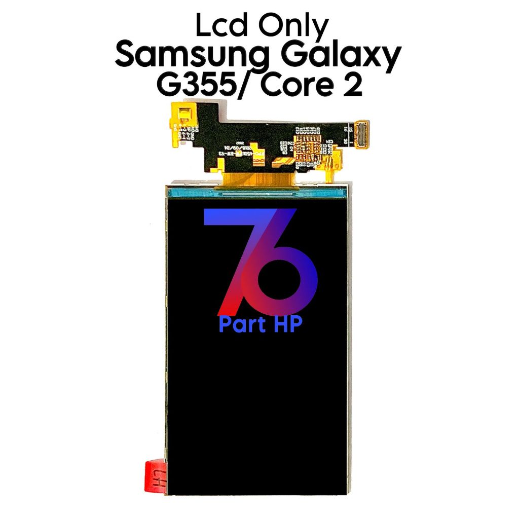 LCD Only Samsung Galaxy Samsung Core 2 / G355 / G355H / SM-G355H / SM-G355HN - HANYA LCD ONLY