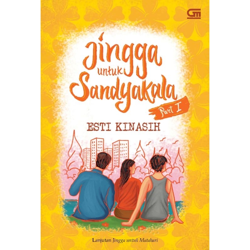 JINGGA UNTUK SANDYAK4L4. PART 1. EST1 KIN4SIH. Lanjutan Jingga untuk Mat4h4ri. novel. promo