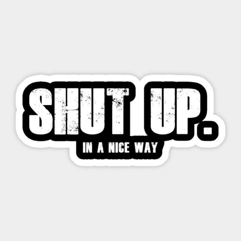 

STIKER GRAFTAC - SERIES SHUT UP - STIKER AESTHETIC LAPTOP, AKSESORIS HP, HIASAN TUMBLER