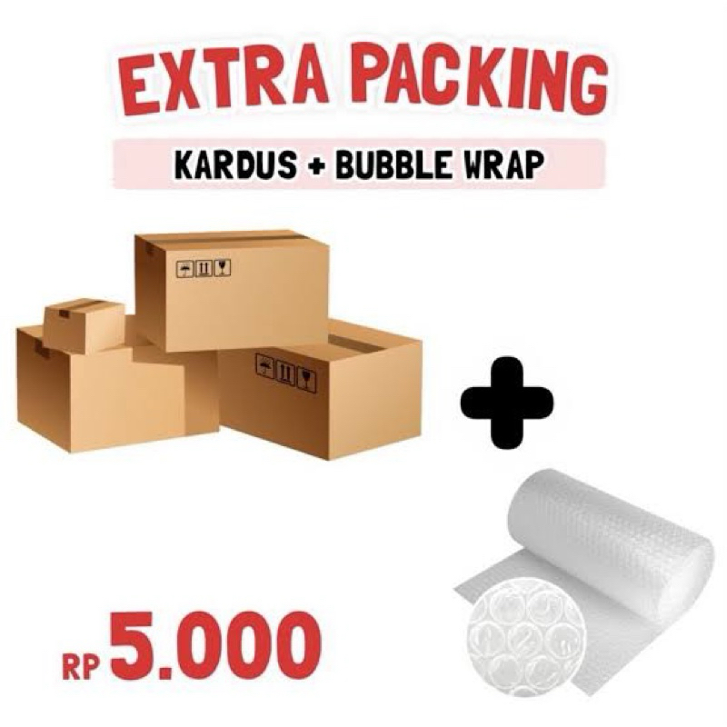 

Extra Packing Kardus + Bubble Wrap