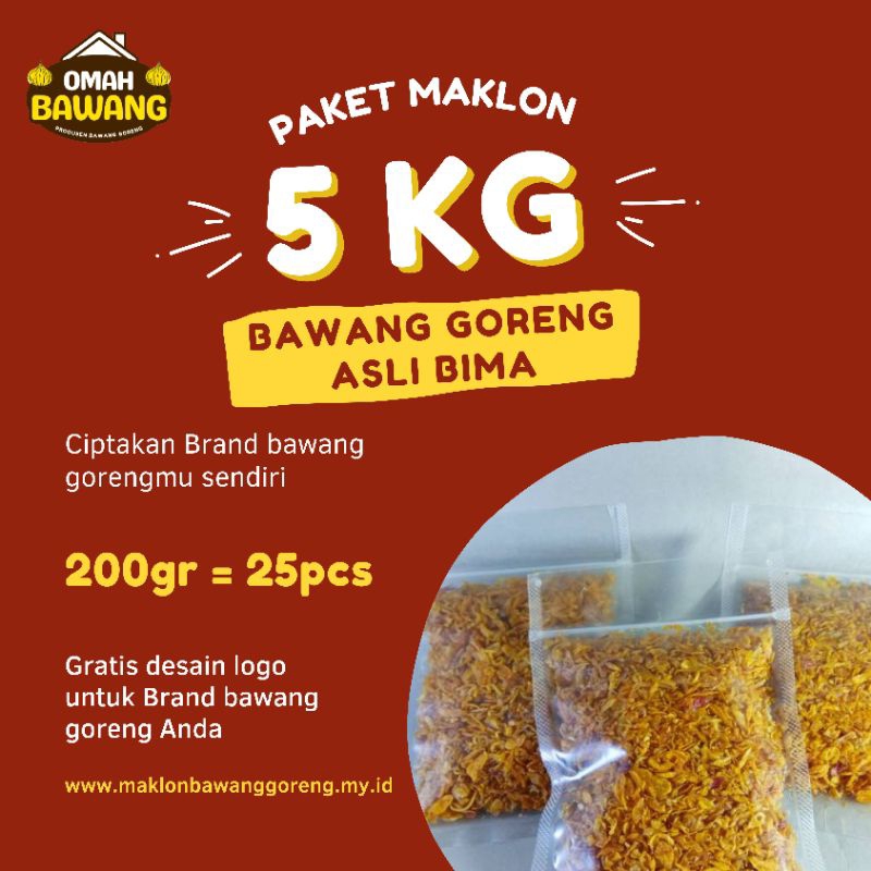 

Maklon Bawang Goreng (Paket 5kg) dikemas dalam ukuran pouch 200gr x 25pcs
