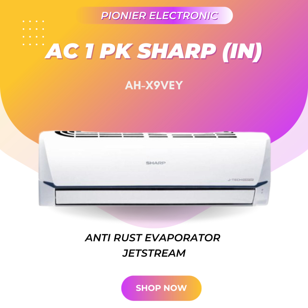 [EKS - DISPLAY] AIR CONDITIONER AC 1 PK SHARP (IN)  type AH-X9VEY