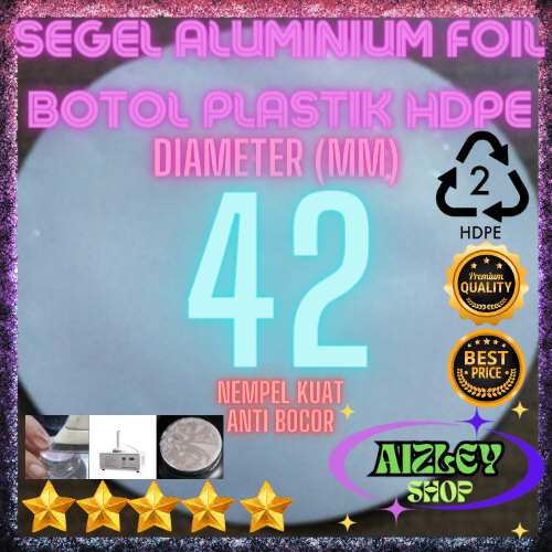 Segel Botol Plastik HDPE 42mm Aluminium Foil Untuk(Botol Labor/Agro,Botol Kapsul,Botol Obat,Jerigen)