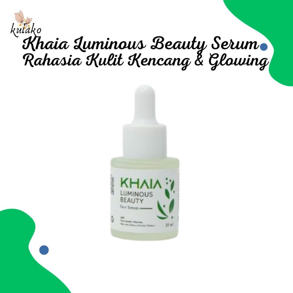 Khaia Luminous Beauty Serum Skincare Perawatan Wajah Glowing