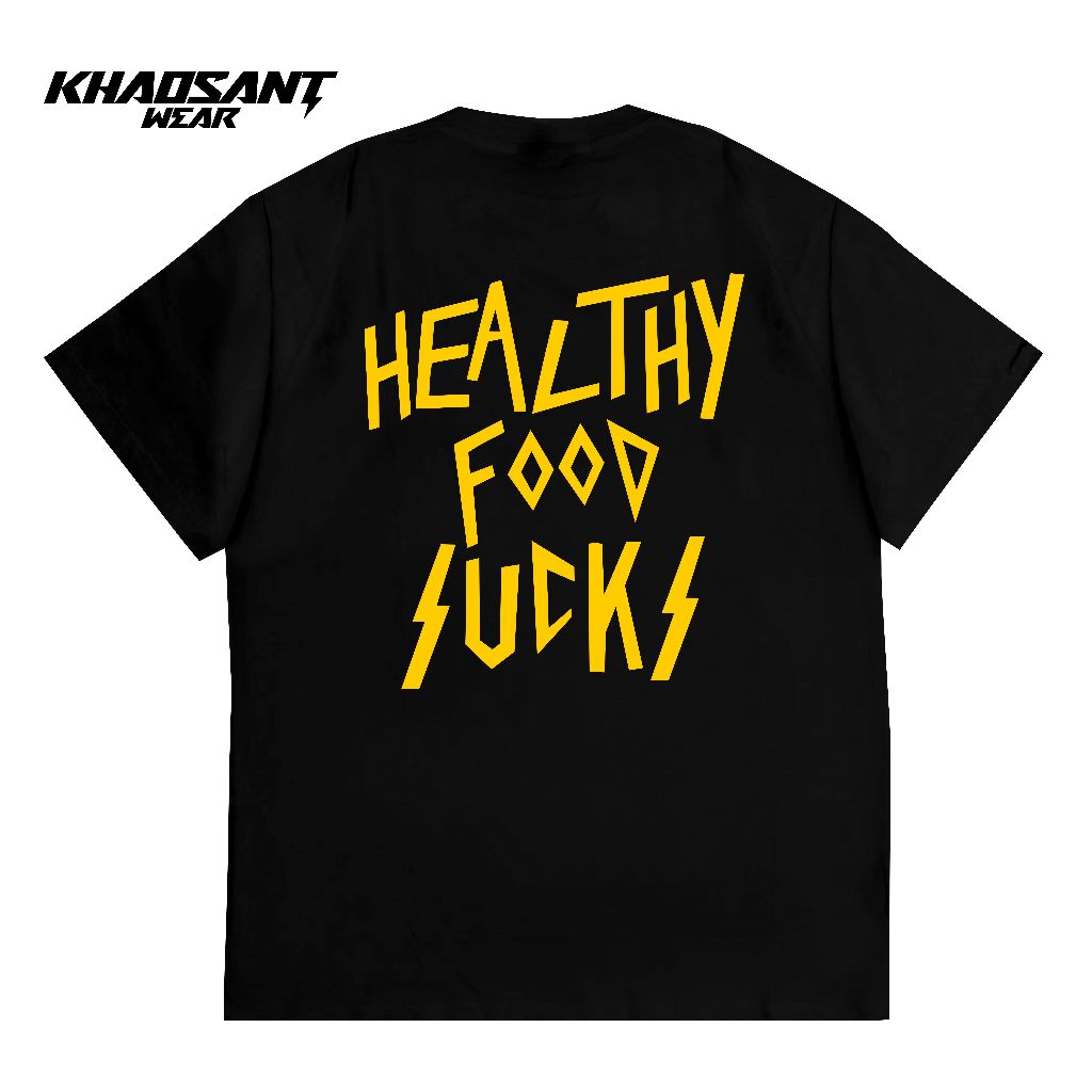 KHAOSANT Kaos healthy Food Sucks