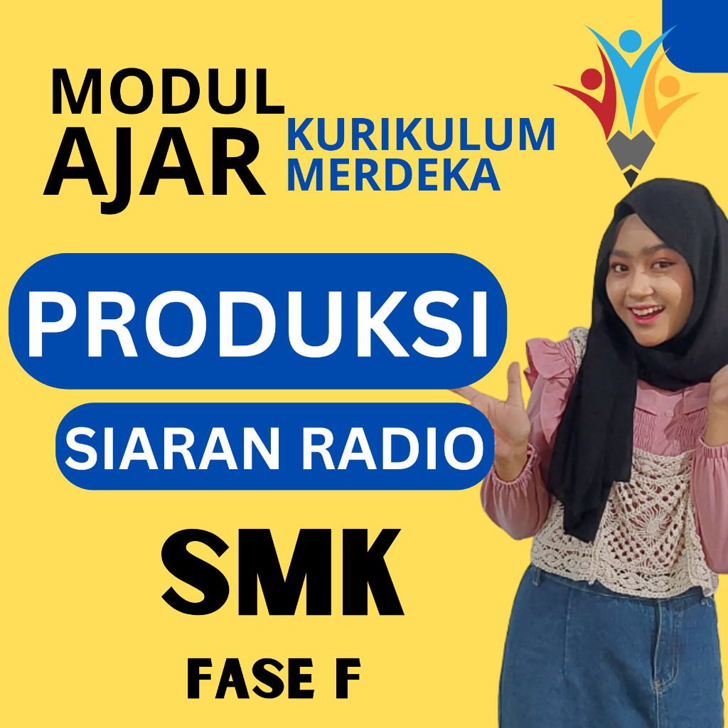 

MODUL AJAR Produksi Dan Siaran Program RADIO FASE F ( KELAS 11 12 ) KURIKULUM MERDEKA SMK ATAU PERANGKAT AJAR KURIKULUM MERDEKA PROGRAM KEAHLIAN JURUSAN SMK