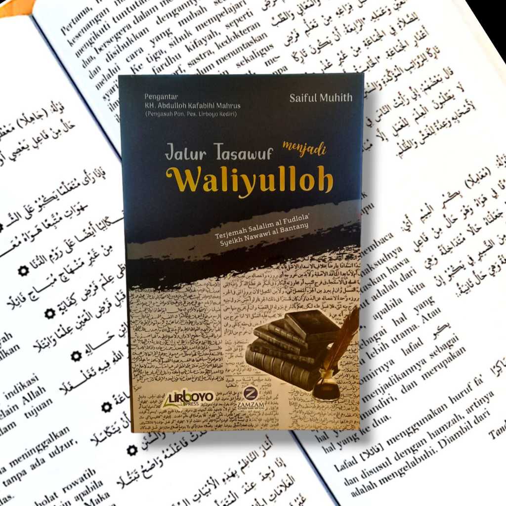 JALUR TASAWUF MENJADI WALIYULLOH /Terjemah kitab salalimul fudhola'/ Terjemah kifayatul atqiya