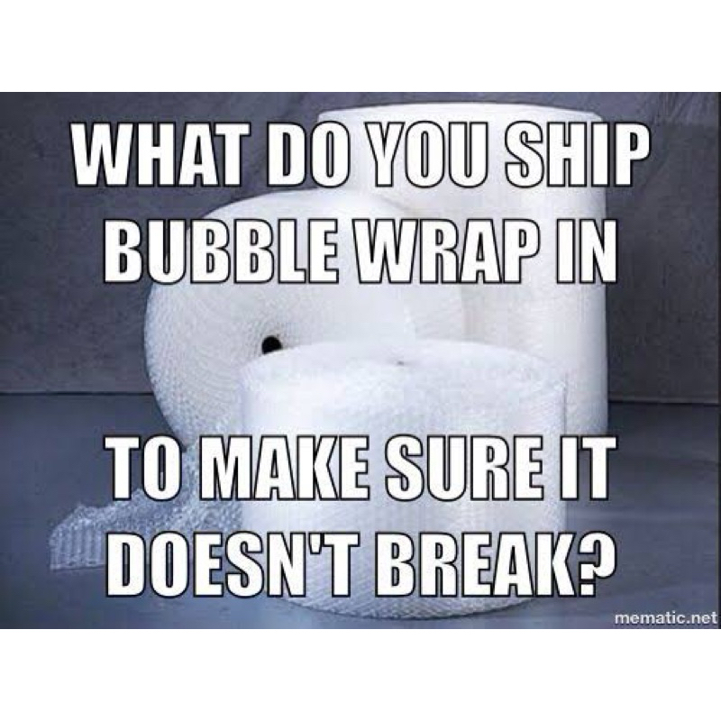 

EXTRA BUBBLE WRAP EXTRA SAFETY