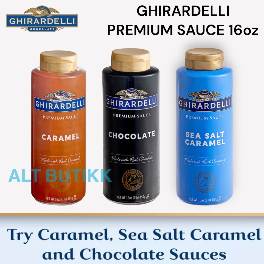 GHIRARDELLI PREMIUM SAUCE 16 OZ | CARAMEL - CHOCOLATE - SEA SALT CARAMEL