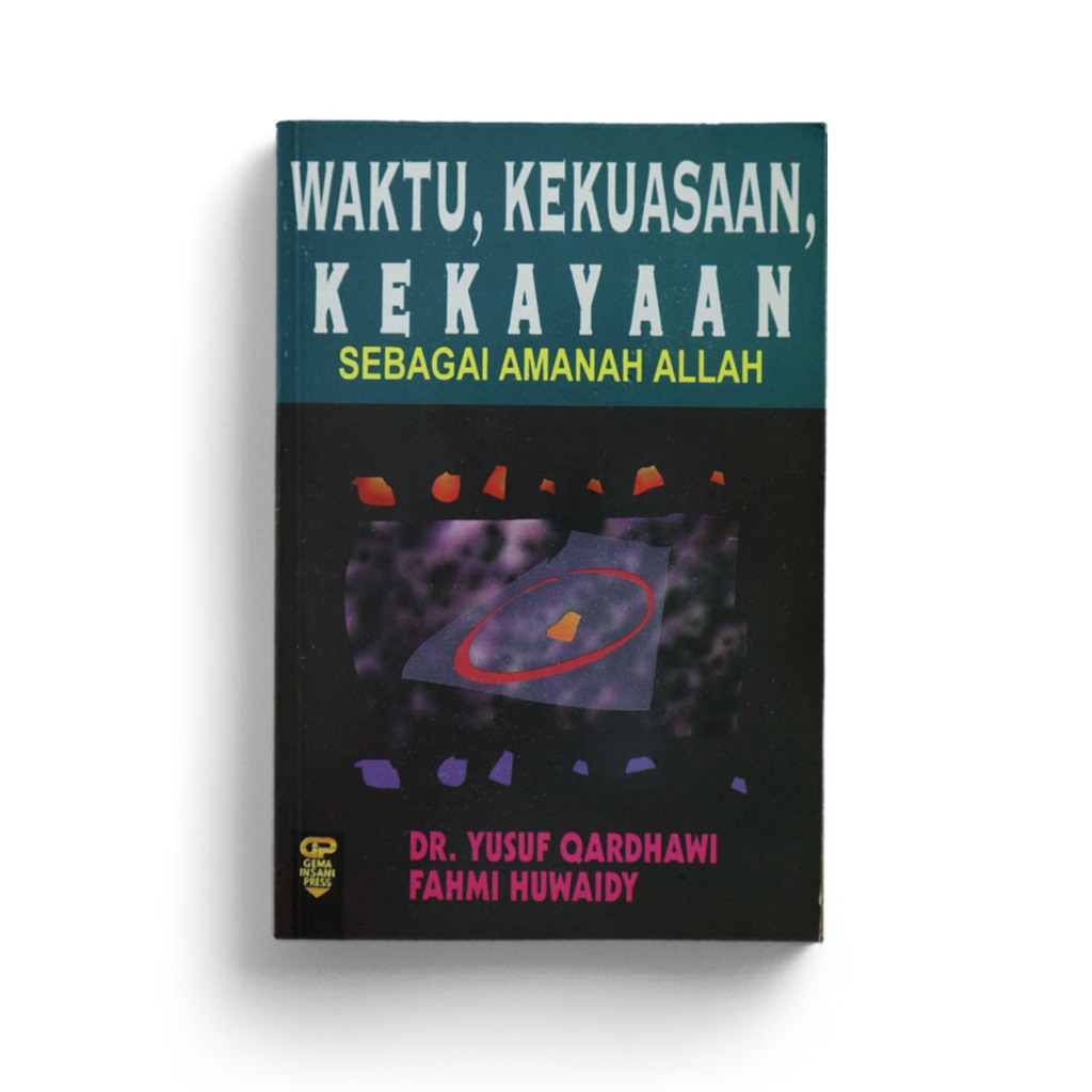 Gema Insani Buku Waktu, Kekuasaan, Kekayaan sebagai Amanah Allah