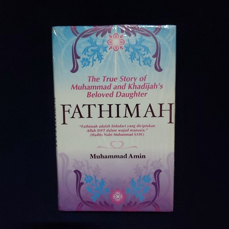 Buku Original ● The True Story Of Muhammad & Khadijah's Beloved Daughter ● FATHIMAH