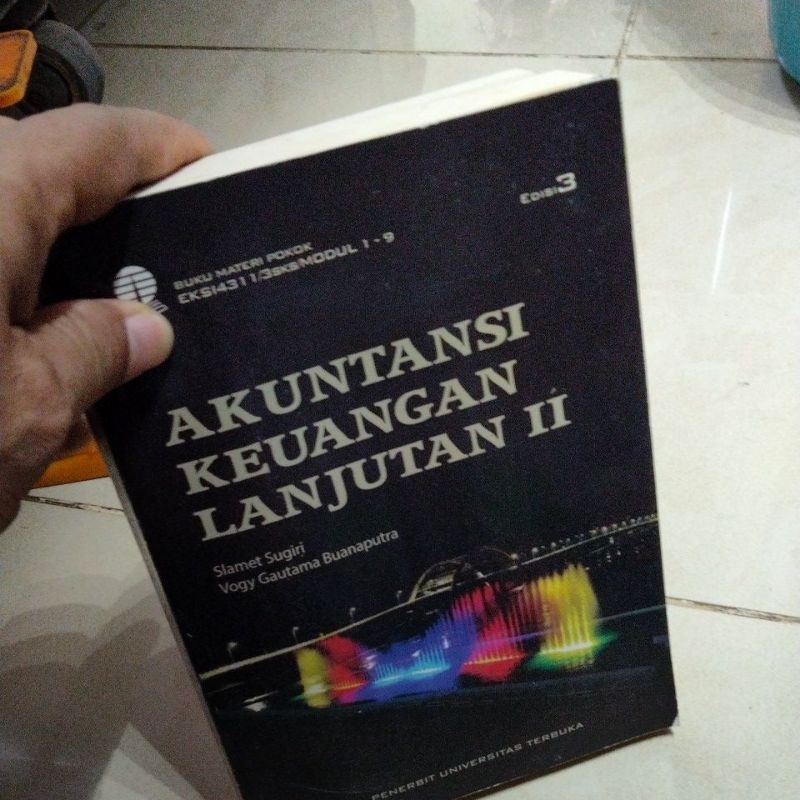 AKUNTANSI KEUANGAN LANJUTAN II EKSI4311/3SKS/MODUL 1 - 9 EDISI 3 Slamet Sugiri UT