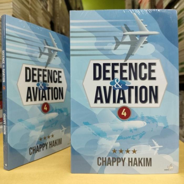 Buku Defence & Aviation 4 Defence Dan Aviation 4 - Chappy Hakim