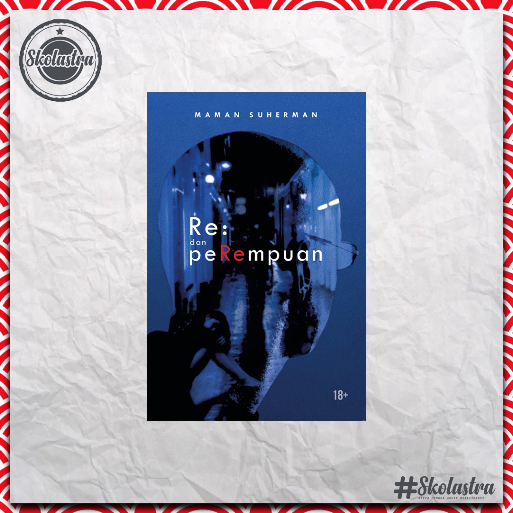 Skolastra | Re: dan Perempuan - Maman Suherman