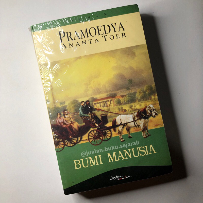 BUMI MANUSIA - PRAMOEDYA ANANTA TOER - LENTERA DIPANTARA - TETRALOGI BURU