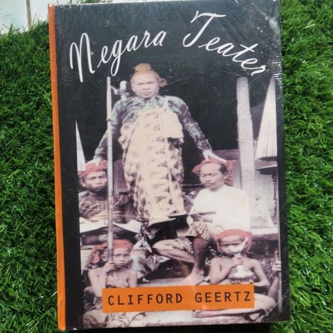 Negara Teater Hard Cover - Clifford Geertz - NR