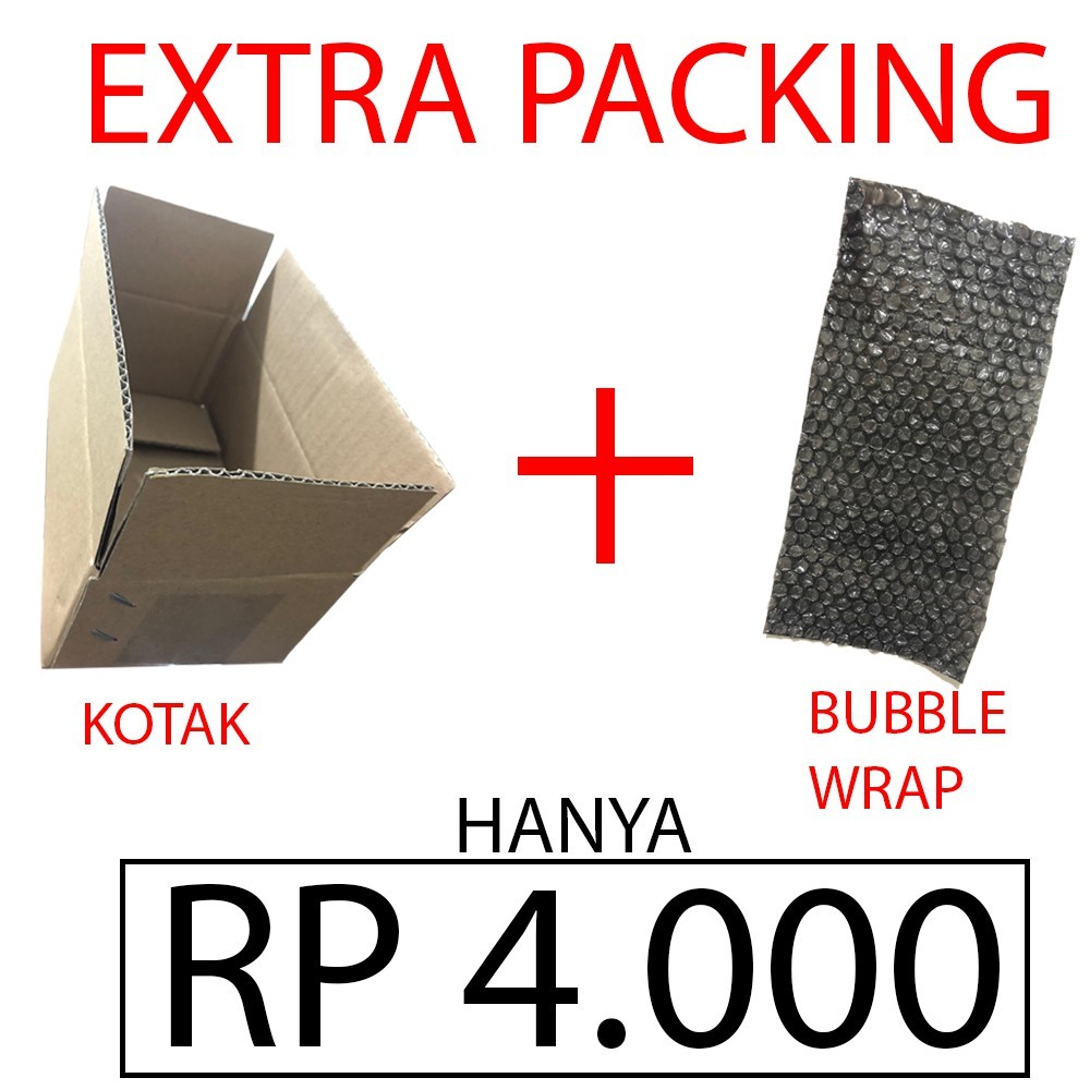 

EXTRA PACKING ( KOTAK + BUBBLE WRAP ) UNTUK MEMINIMALISIR KERUSAKAN