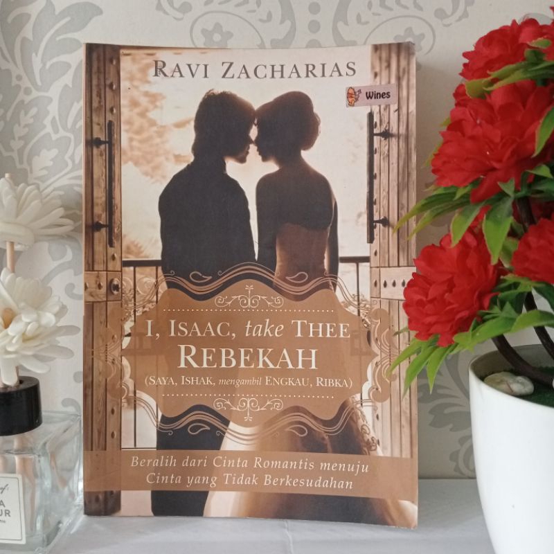 ORIGINAL NOVEL I ISAAC TAKE THEE REBEKAH by Ravi Zacharias