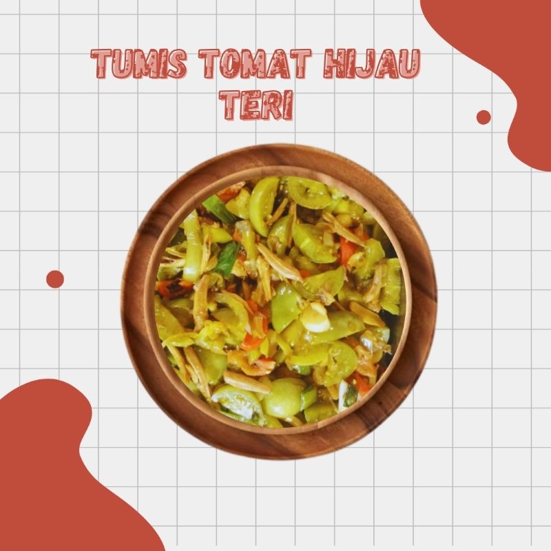 

MASAKAN RUMAHAN TUMIS TOMAT HIJAU TERI, PORSI UNTUK 3-4 KALI MAKAN KEMASAN THINWALL 650ML