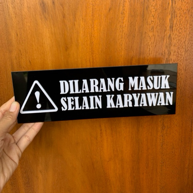 

Sign Akrilik dilarang masuk selain karyawan