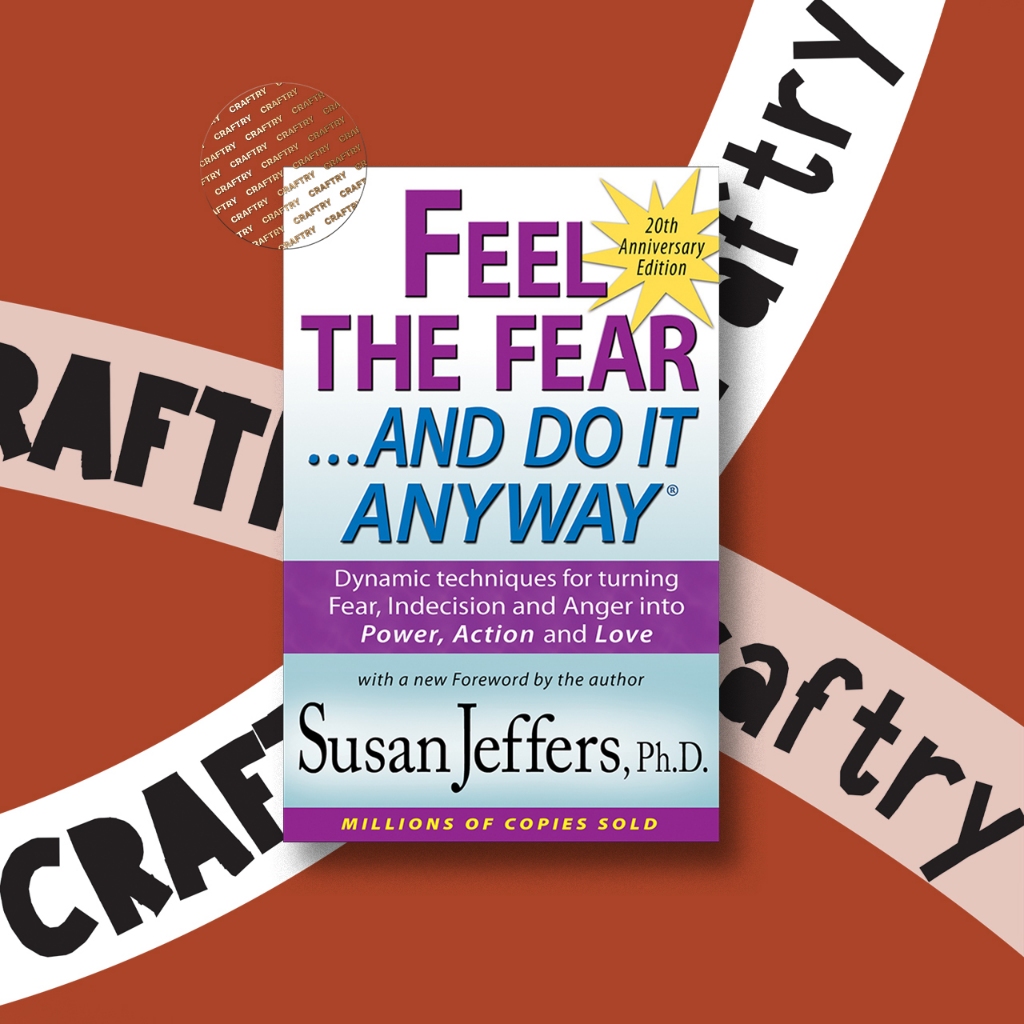 

Feel the Fear and Do It Anyway - Susan Jeffers