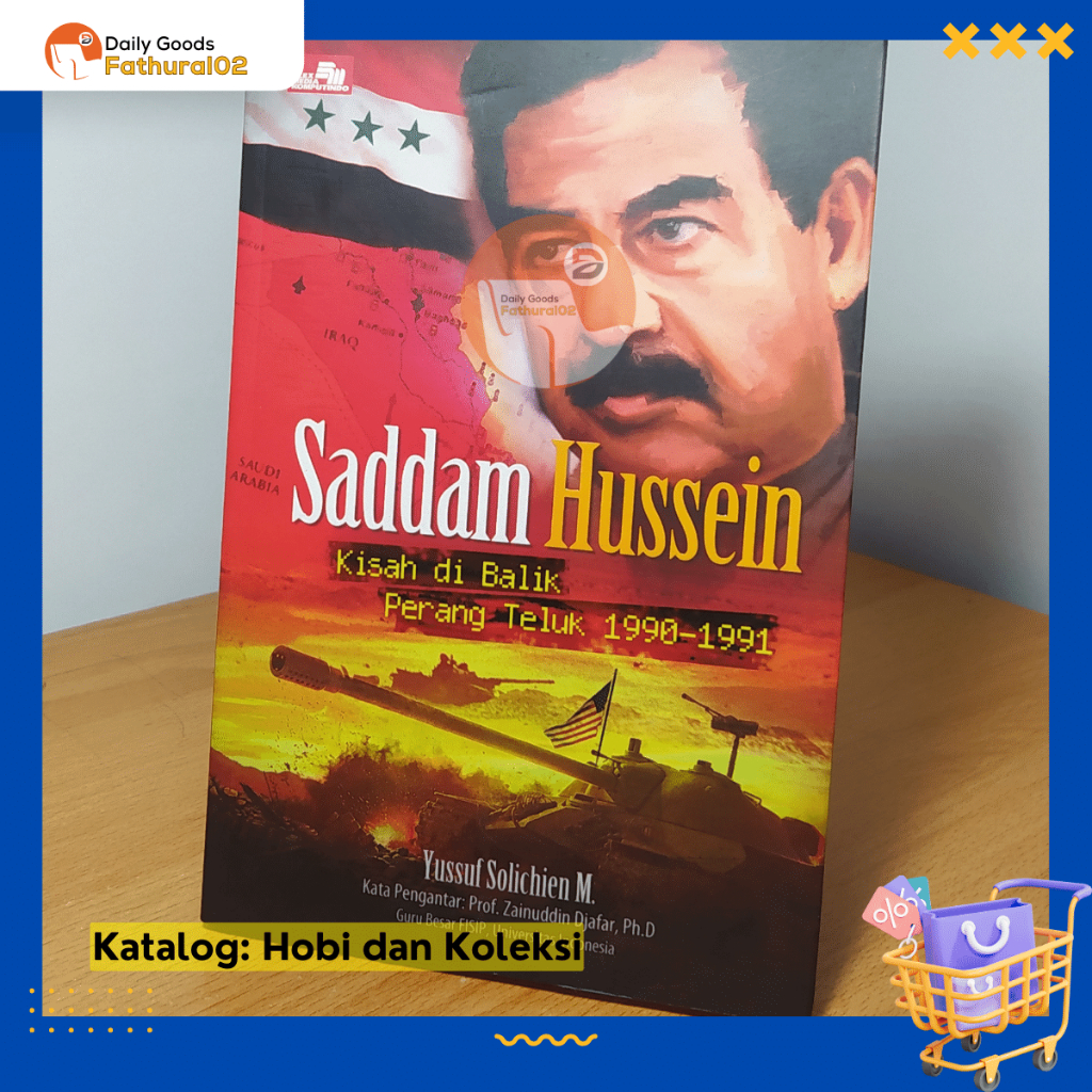 Buku Novel Sejarah SADDAM HUSSEIN : Kisah di Balik Perang Teluk 1990 - 1991 (Elex Media Komputindo)