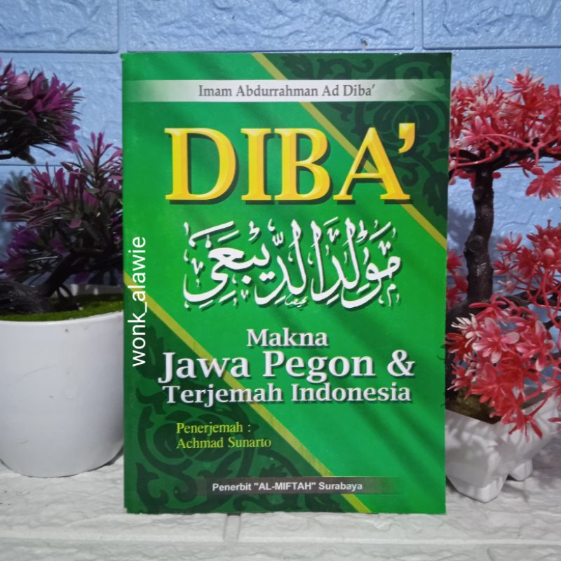 Diba' JPI Al Miftah || Maulid Diba' Makna Jawa Pegon Indonesia || Diba' Terjemah & Makna Jawa