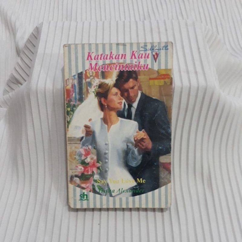 NOVEL TRISHA ALEXANDER (KATAKAN KAU MENCINTAIKU) SILHOUETTE