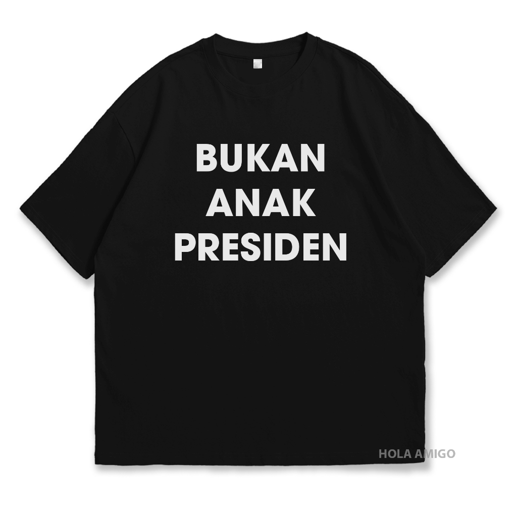 Kaos / Baju Bukan Anak Presiden Politik 2024 Kaos Politik