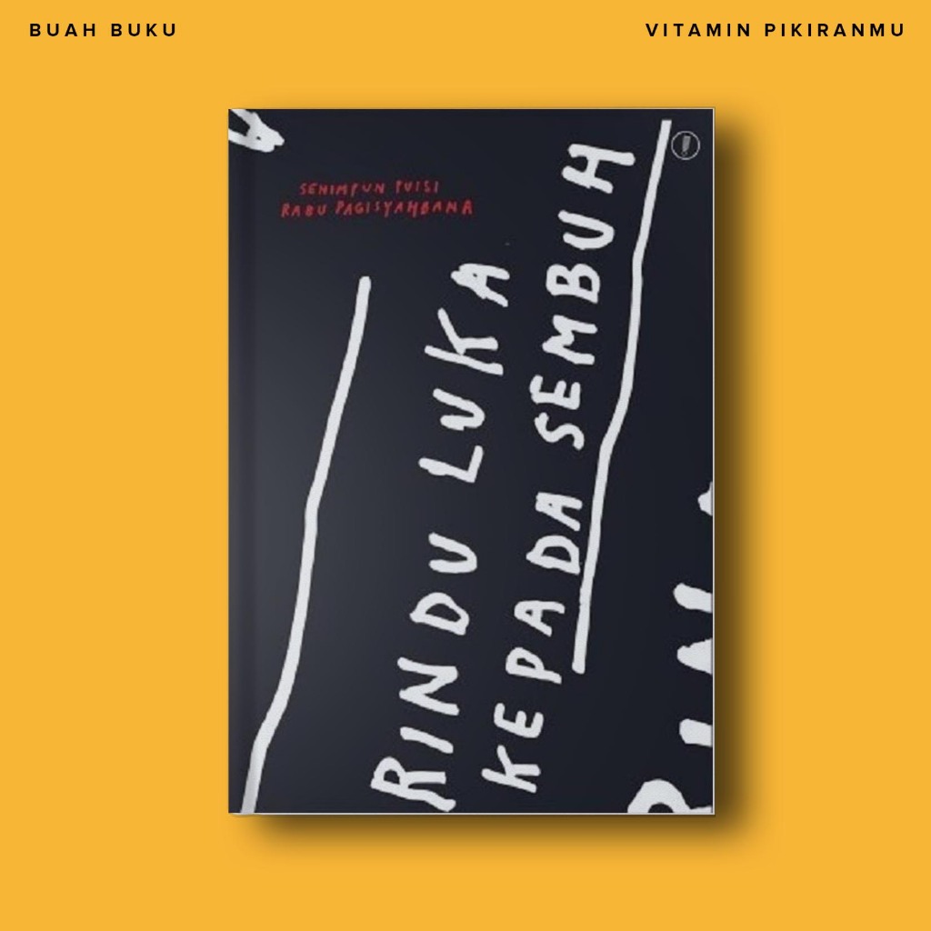 Rindu Luka Kepada Sembuh - Rabu Pagisyahbana