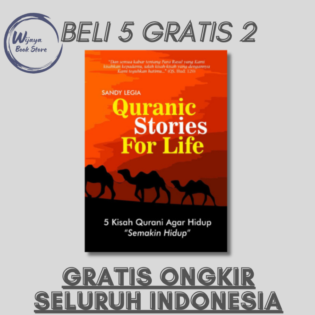 

QURANIC STORIES FOR LIFE: 5 KISAH QURANI AGAR HIDUP SEMAKIN HIDUP (SANDY LEGIA)