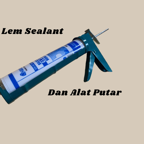 

Lem Sealant beserta Alat pendorong Lem Sealent