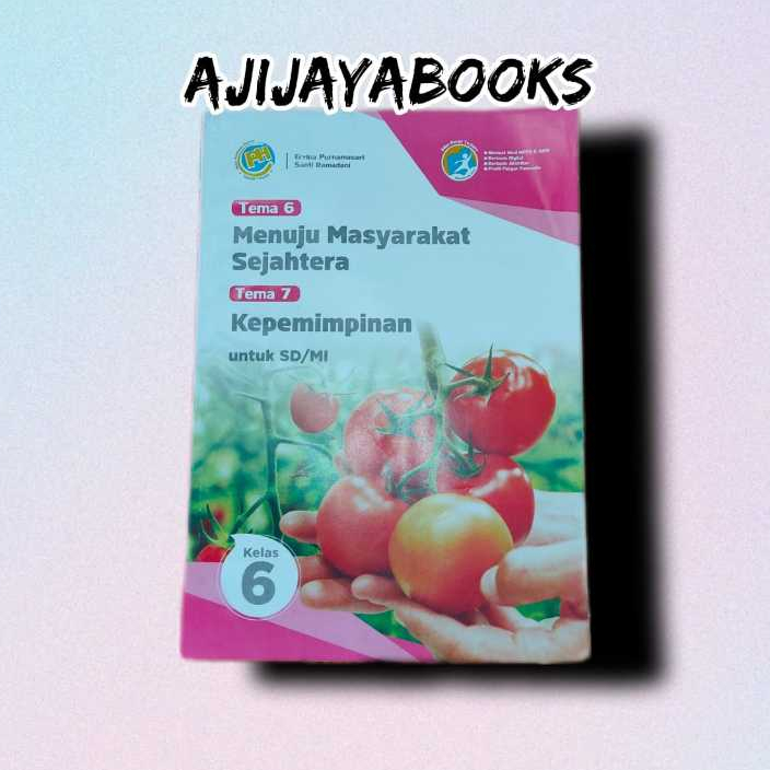 LKS PUTRA PERSADA KELAS 6 TEMA 6 DAN TEMA 7 SD/MI KURIKULUM 2013