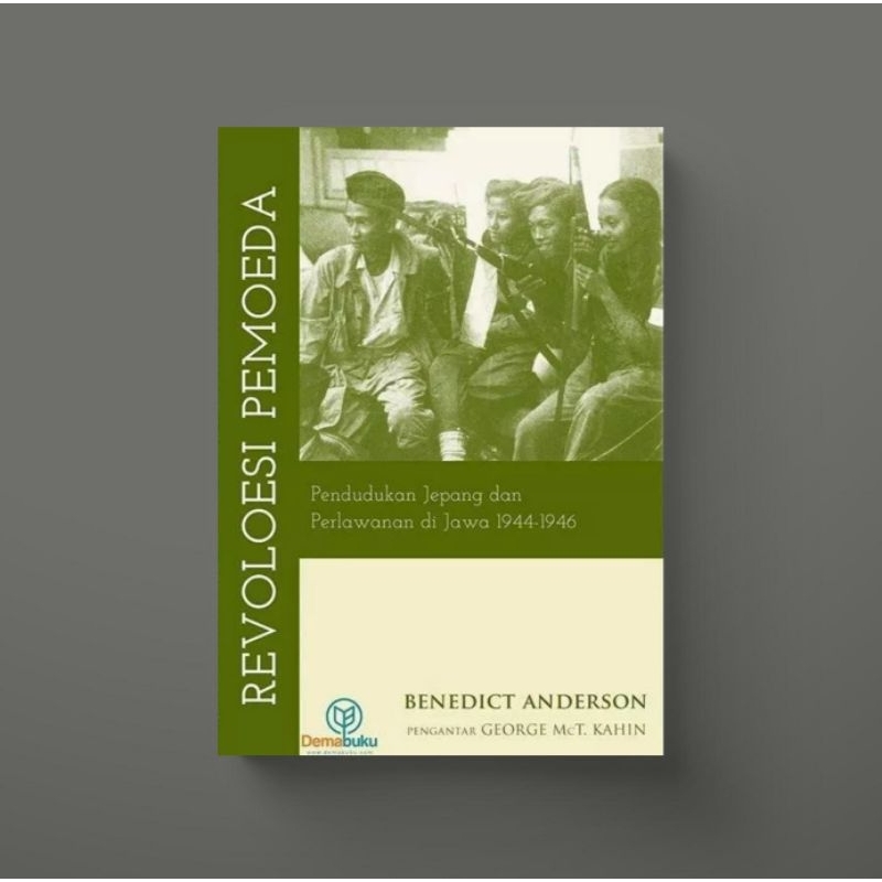 Revoloesi Pemoeda: Pendudukan Jepang dan Perlawanan di Jawa 1944 – 1946 - Benedict Anderson